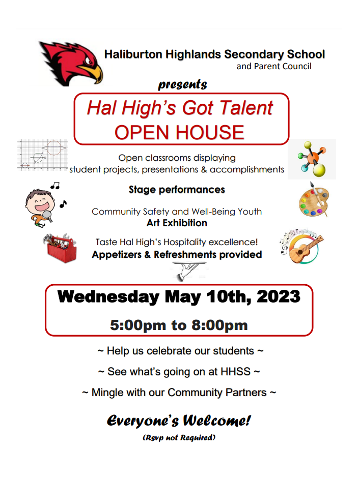 A poster announcing an open house at Haliburton Highlands Secondary School on May 10, 2023. The open house includes stage performances, appetizers and refreshments and a Community Safety and Well-Being Youth Art Exhibition. It takes place from 5 - 8 p.m.