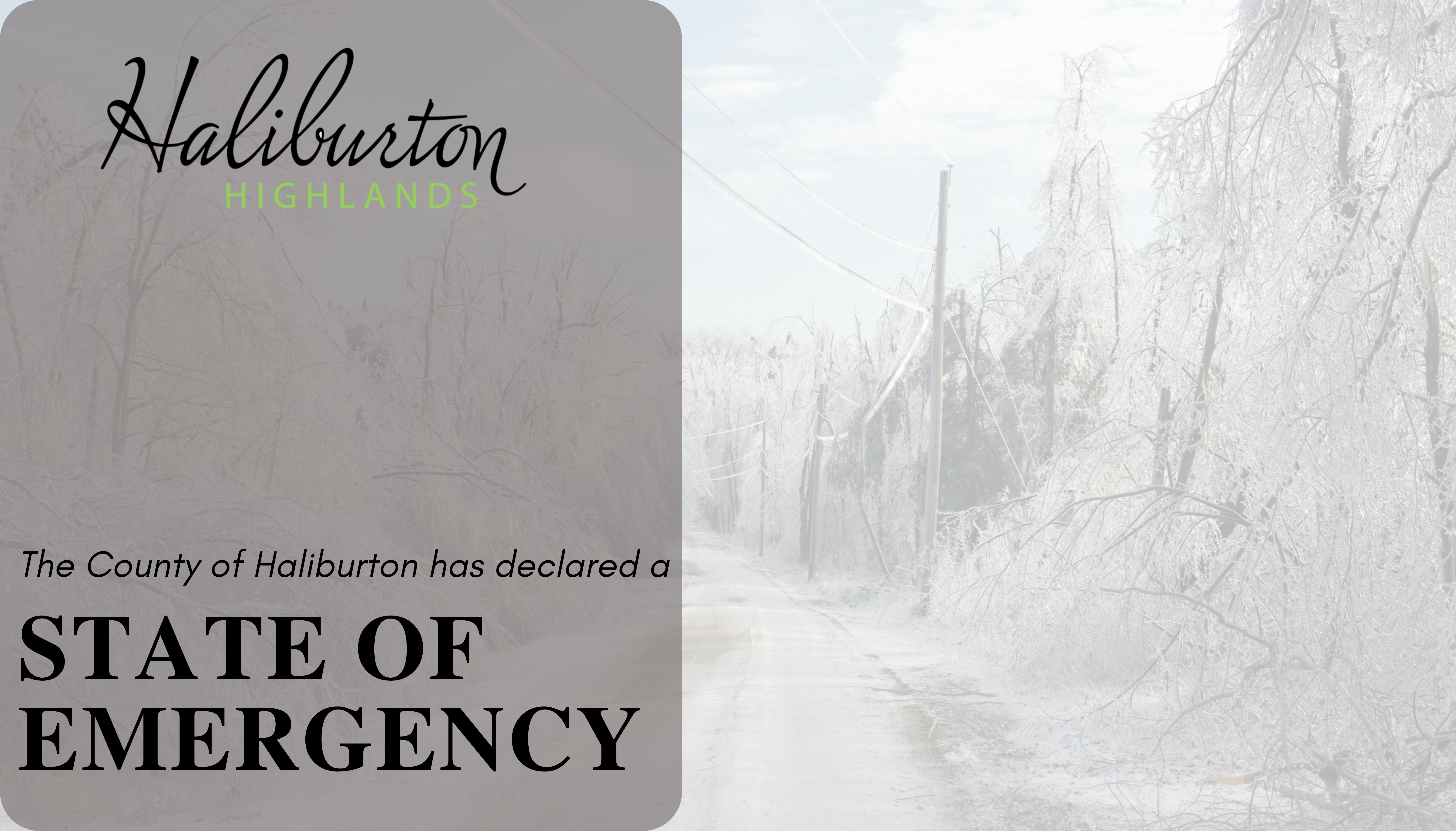 Image that reads the County of Haliburton has declared a state of emergency. A photo of damage due to an ice storm is featured.